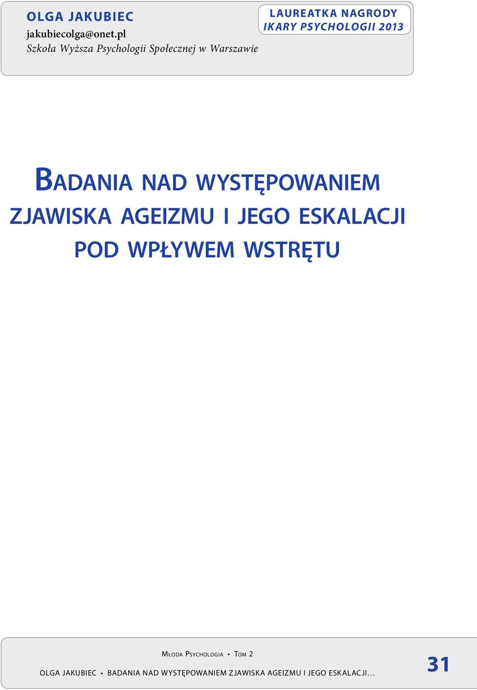 IKARY PSYCHOLOGII 2013 Badania nad występowaniem zjawiska ageizmu i