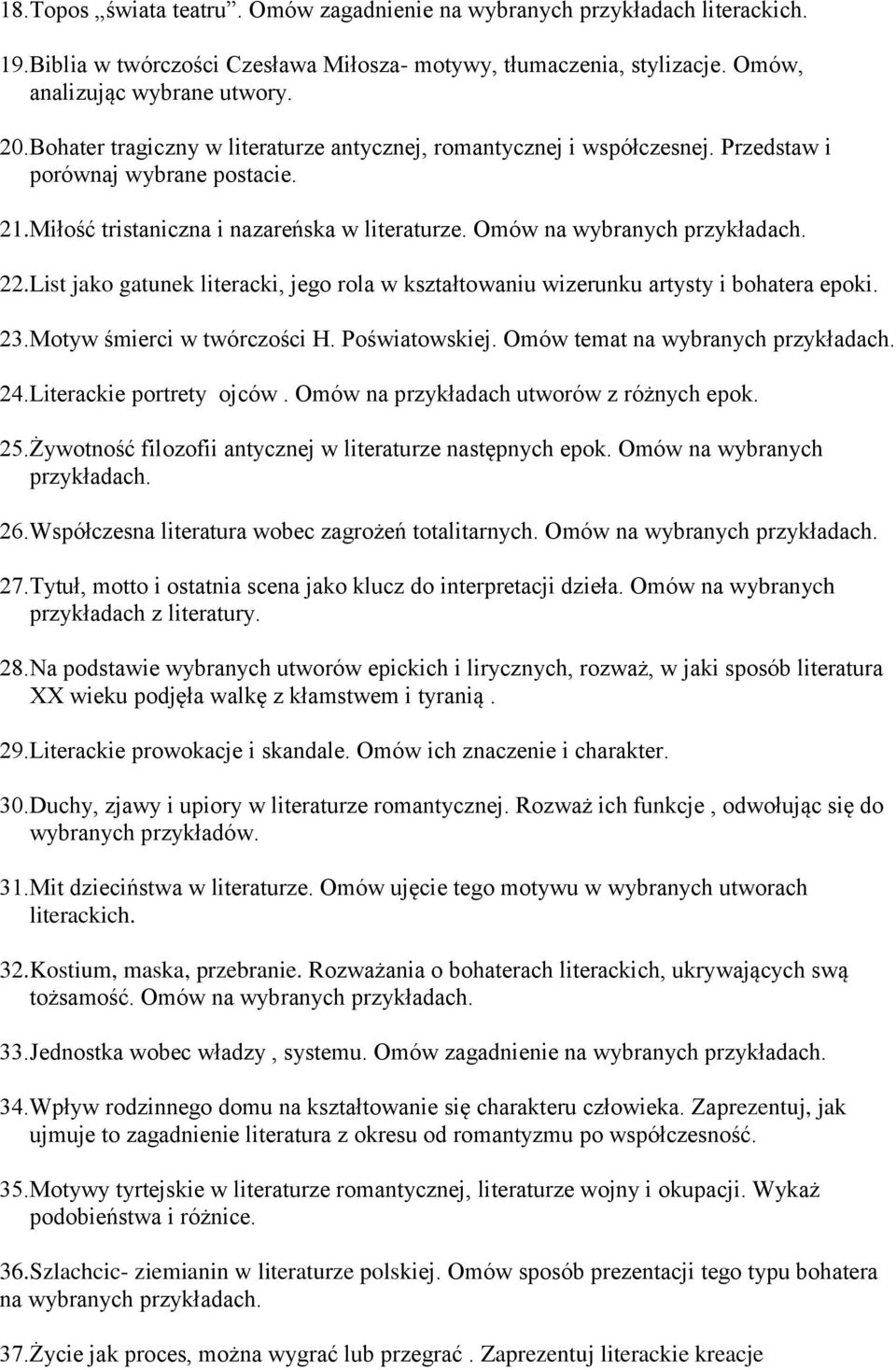 List jako gatunek literacki, jego rola w kształtowaniu wizerunku artysty i bohatera epoki. 23.Motyw śmierci w twórczości H. Poświatowskiej. Omów temat na wybranych 24.Literackie portrety ojców.