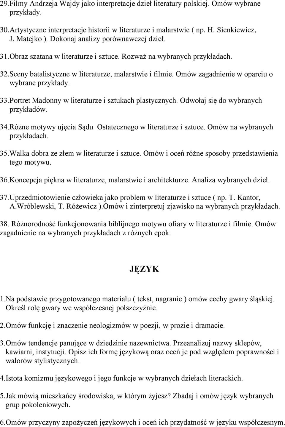 Omów zagadnienie w oparciu o wybrane przykłady. 33.Portret Madonny w literaturze i sztukach plastycznych. Odwołaj się do wybranych przykładów. 34.