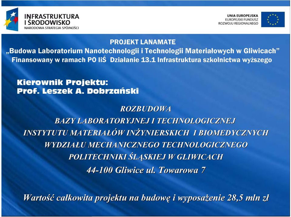 Dobrzański ROZBUDOWA BAZY LABORATORYJNEJ I TECHNOLOGICZNEJ INSTYTUTU MATERIAŁÓW W INŻYNIERSKICH I