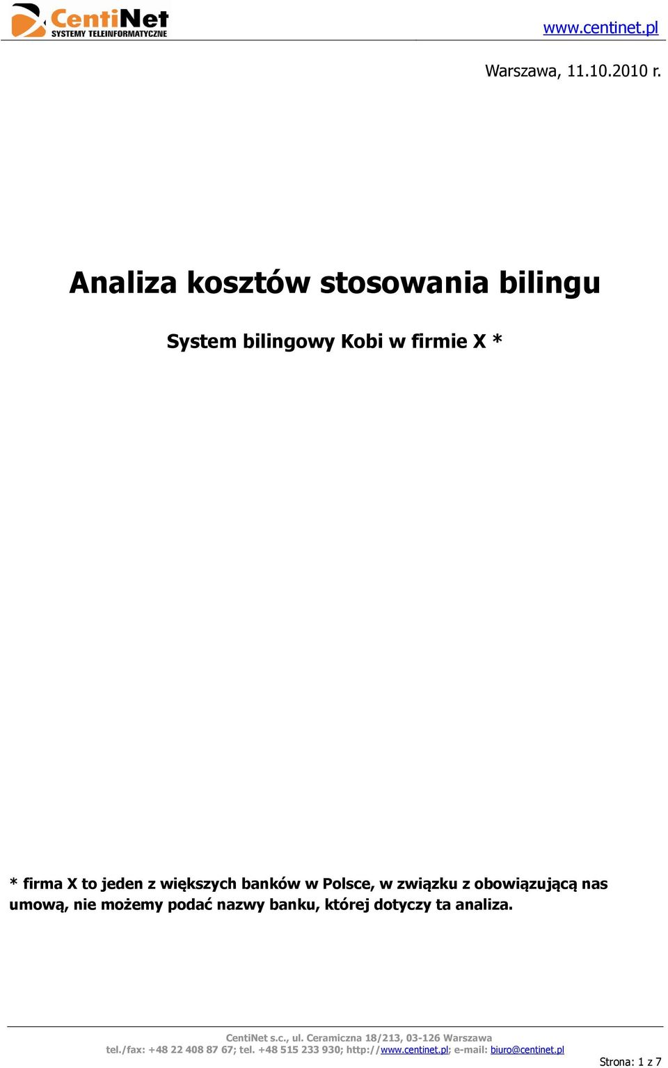 firmie X * * firma X to jeden z większych banków w Polsce, w