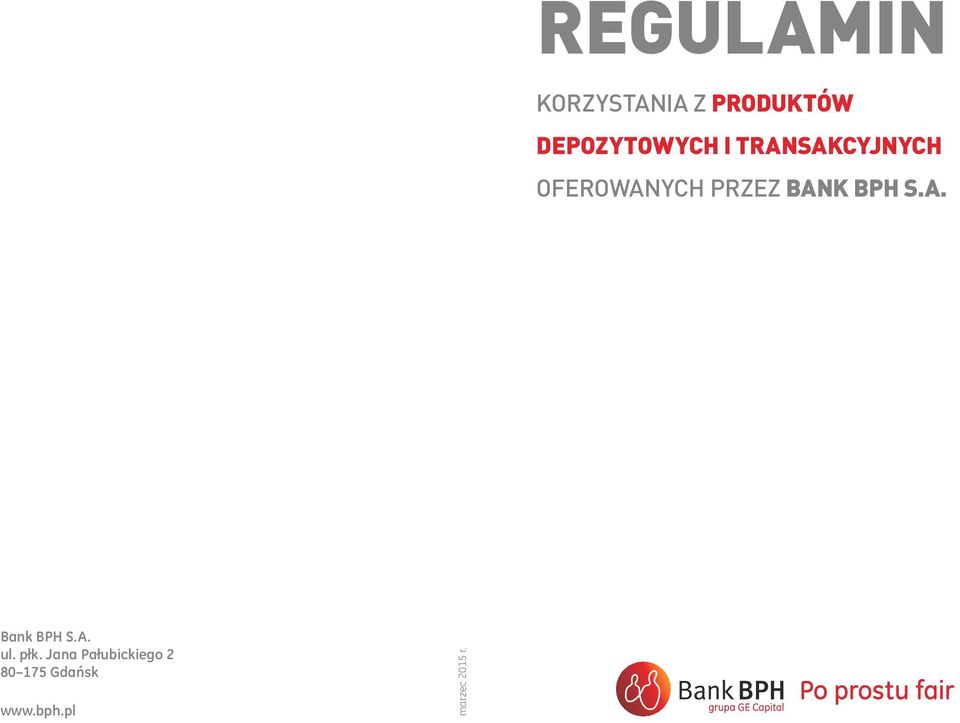 PRZEZ BANK BPH S.A. Bank BPH S.A. ul. płk.