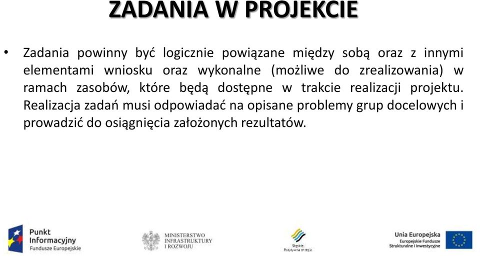 zasobów, które będą dostępne w trakcie realizacji projektu.