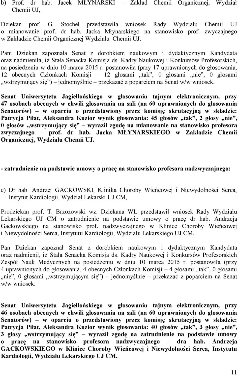 Kadry Naukowej i Konkursów Profesorskich, na posiedzeniu w dniu 10 marca 2015 r.