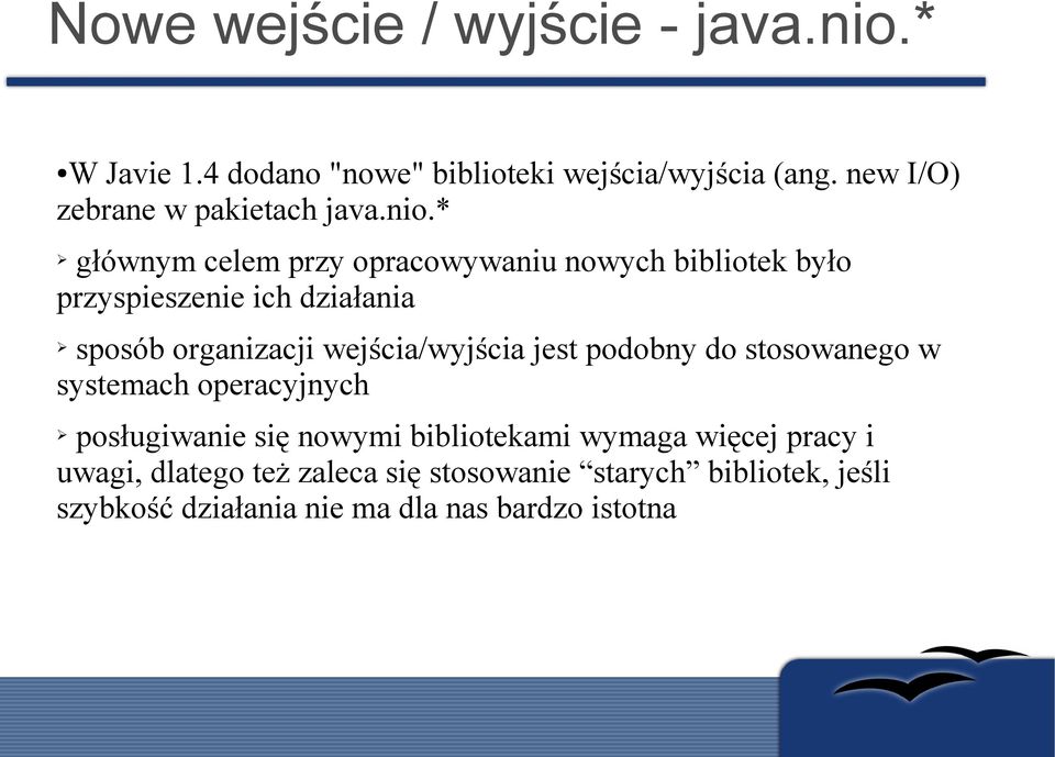 * głównym celem przy opracowywaniu nowych bibliotek było przyspieszenie ich działania sposób organizacji