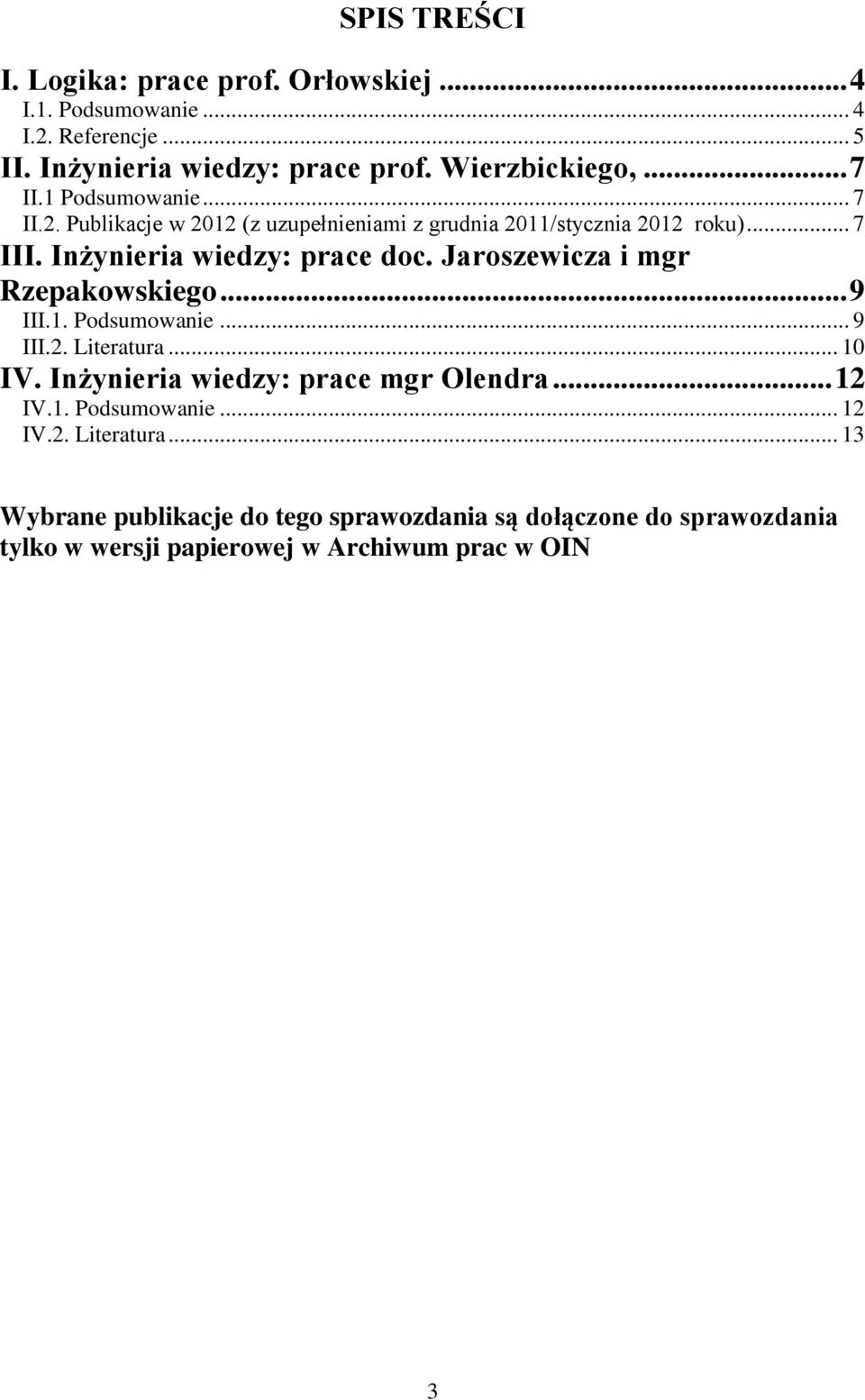 Jaroszewicza i mgr Rzepakowskiego... 9 III.1. Podsumowanie... 9 III.2. Literatura.