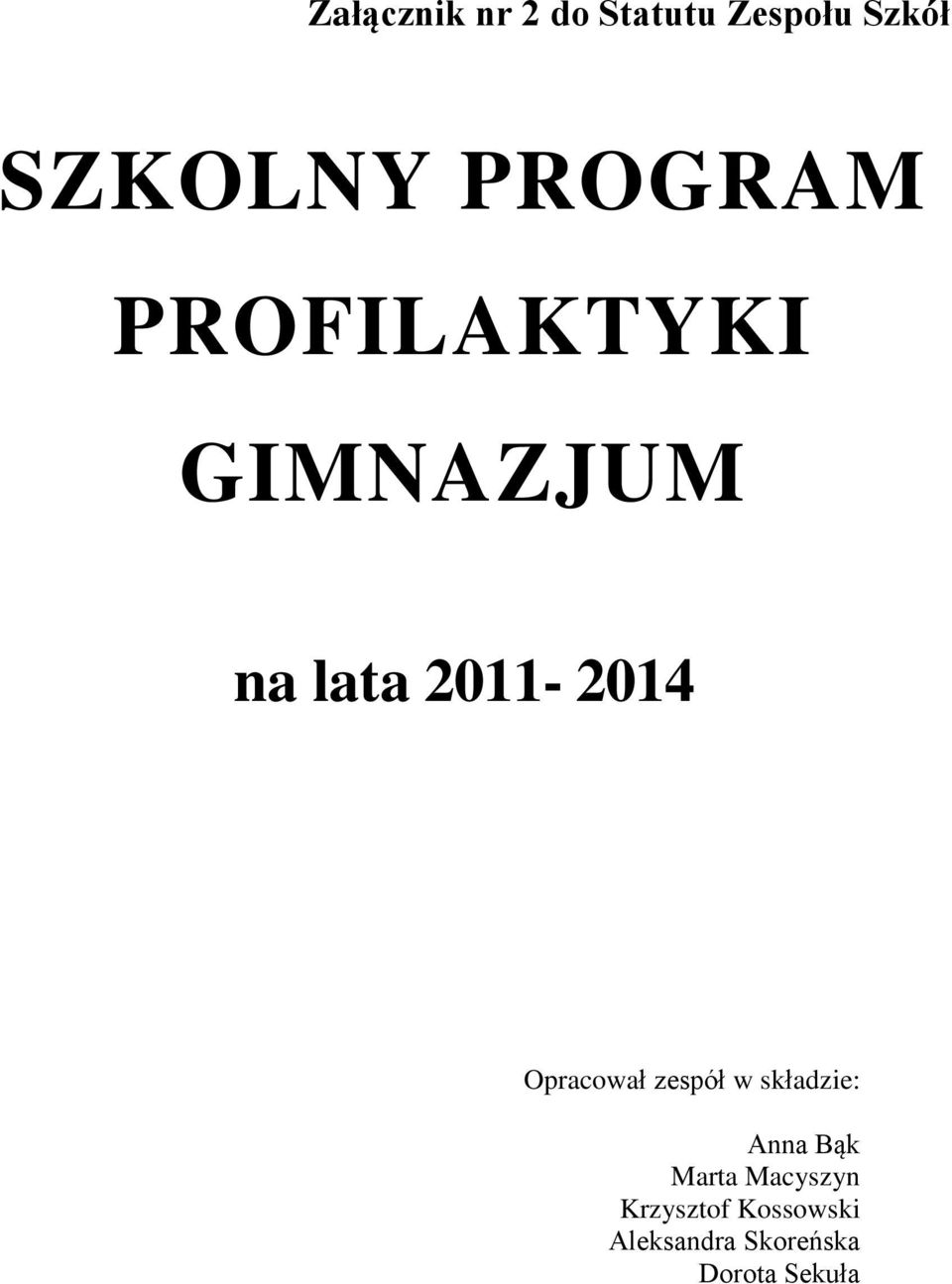 Opracował zespół w składzie: Anna Bąk Marta