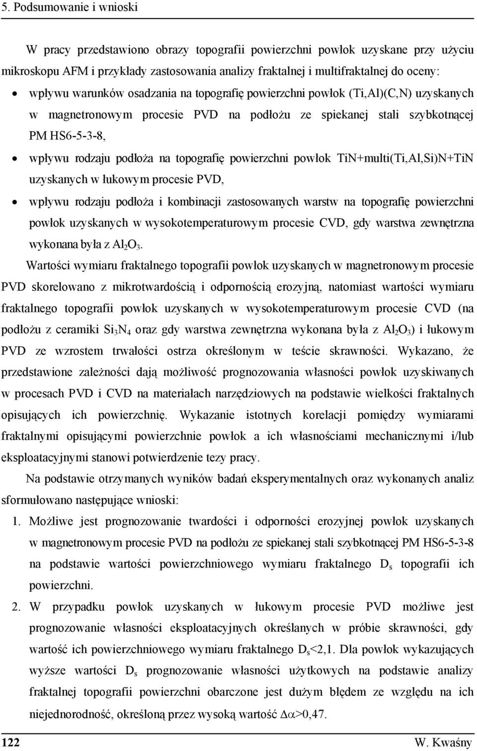 powierzchni powłok TiN+multi(Ti,Al,Si)N+TiN uzyskanych w łukowym procesie PVD, wpływu rodzaju podło a i kombinacji zastosowanych warstw na topografi powierzchni powłok uzyskanych w