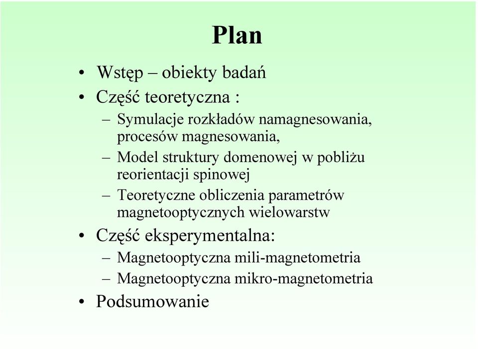 Teoretyczne obliczenia parametrów magnetooptycznych wielowarstw Część