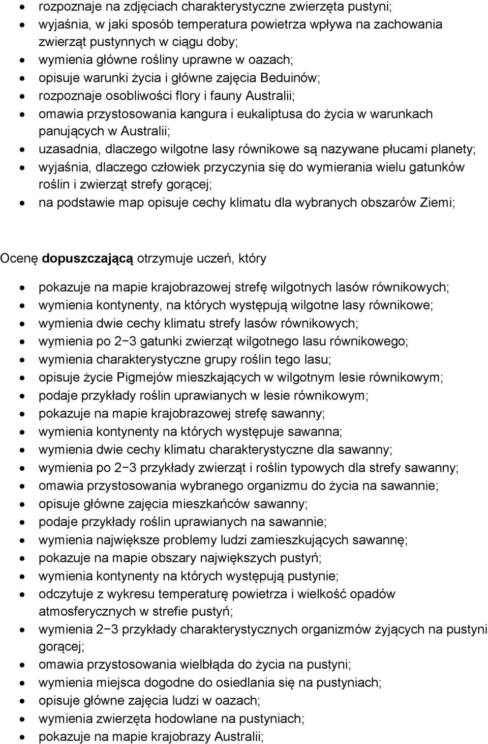 uzasadnia, dlaczego wilgotne lasy równikowe są nazywane płucami planety; wyjaśnia, dlaczego człowiek przyczynia się do wymierania wielu gatunków roślin i zwierząt strefy gorącej; na podstawie map