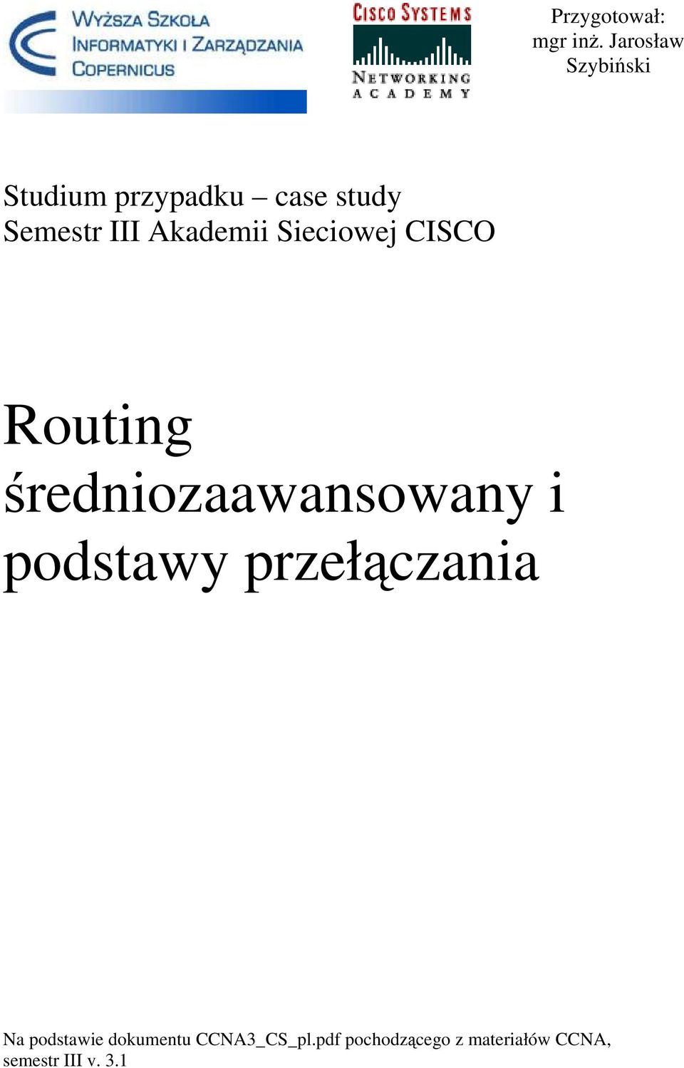 Akademii Sieciowej CISCO Routing średniozaawansowany i