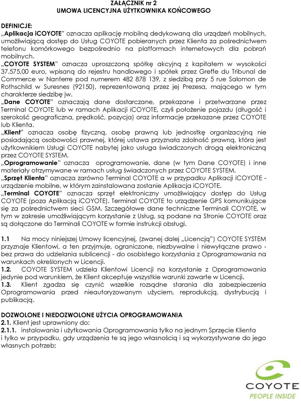 575,00 euro, wpisaną do rejestru handlowego i spółek przez Greffe du Tribunal de Commerce w Nanterre pod numerem 482 878 139, z siedzibą przy 5 rue Salomon de Rothschild w Suresnes (92150),