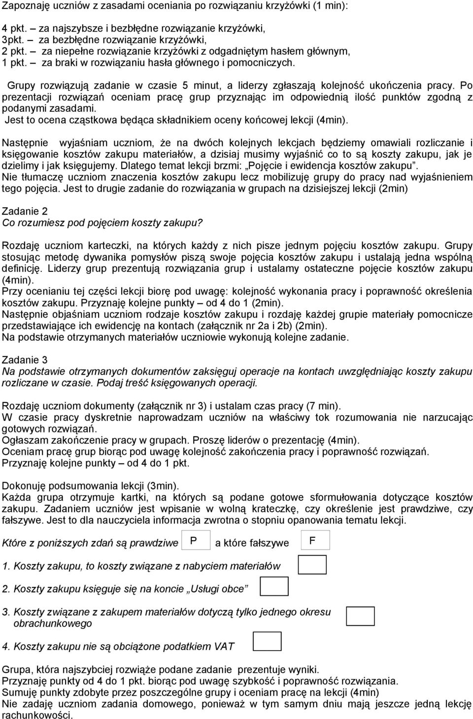 Grupy rozwiązują zadanie w czasie 5 minut, a liderzy zgłaszają kolejność ukończenia pracy.