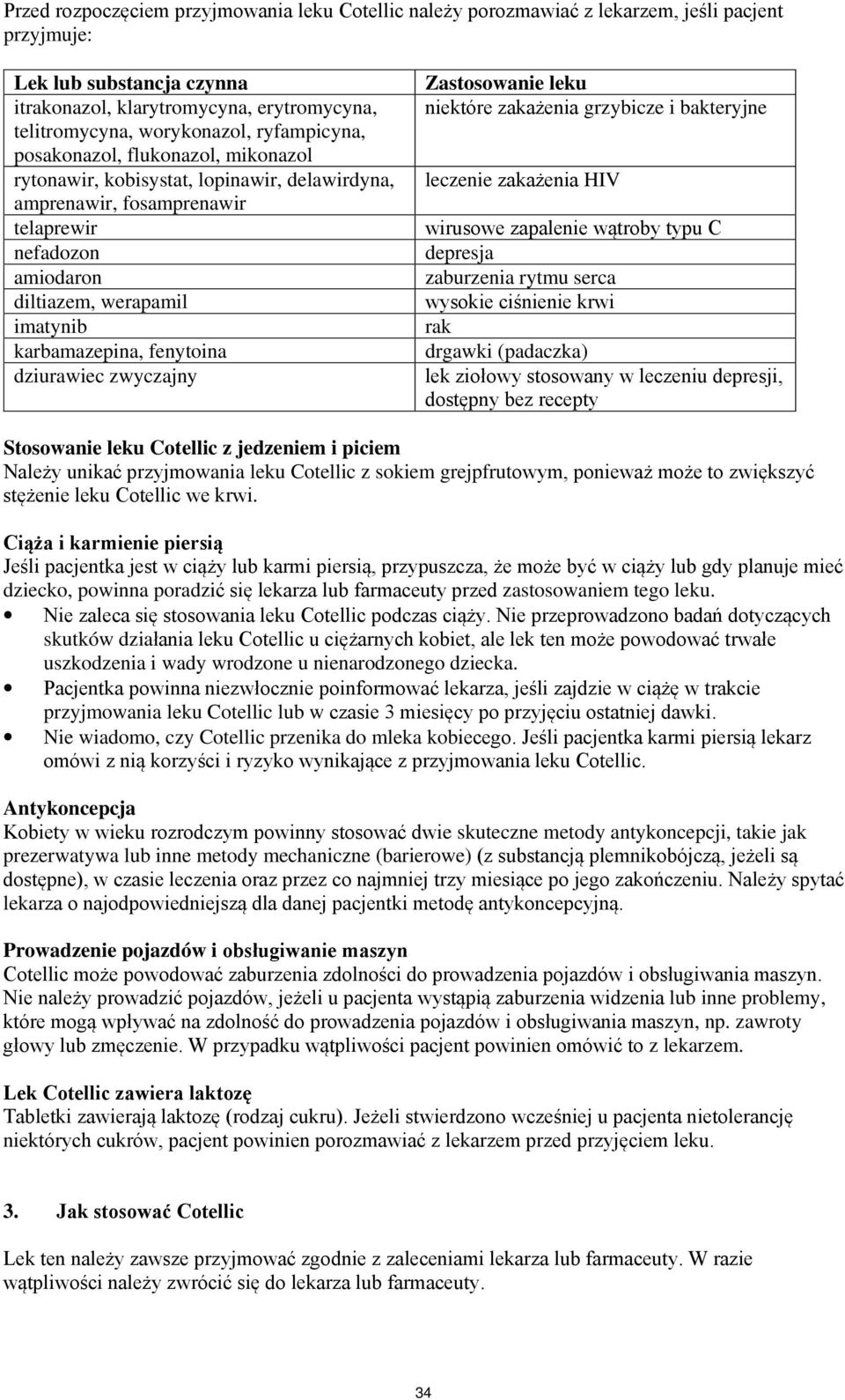 fenytoina dziurawiec zwyczajny Zastosowanie leku niektóre zakażenia grzybicze i bakteryjne leczenie zakażenia HIV wirusowe zapalenie wątroby typu C depresja zaburzenia rytmu serca wysokie ciśnienie