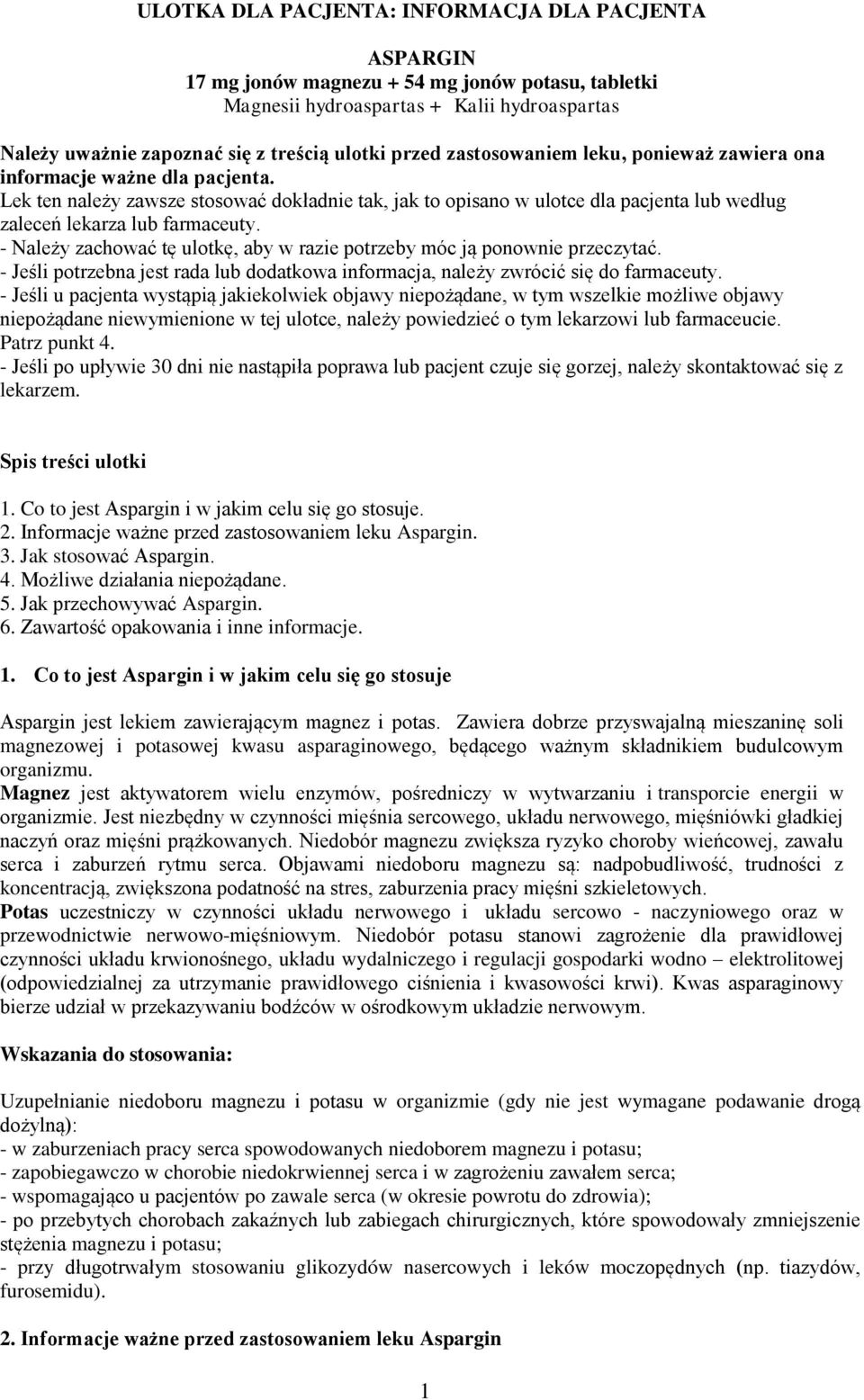 Lek ten należy zawsze stosować dokładnie tak, jak to opisano w ulotce dla pacjenta lub według zaleceń lekarza lub farmaceuty.