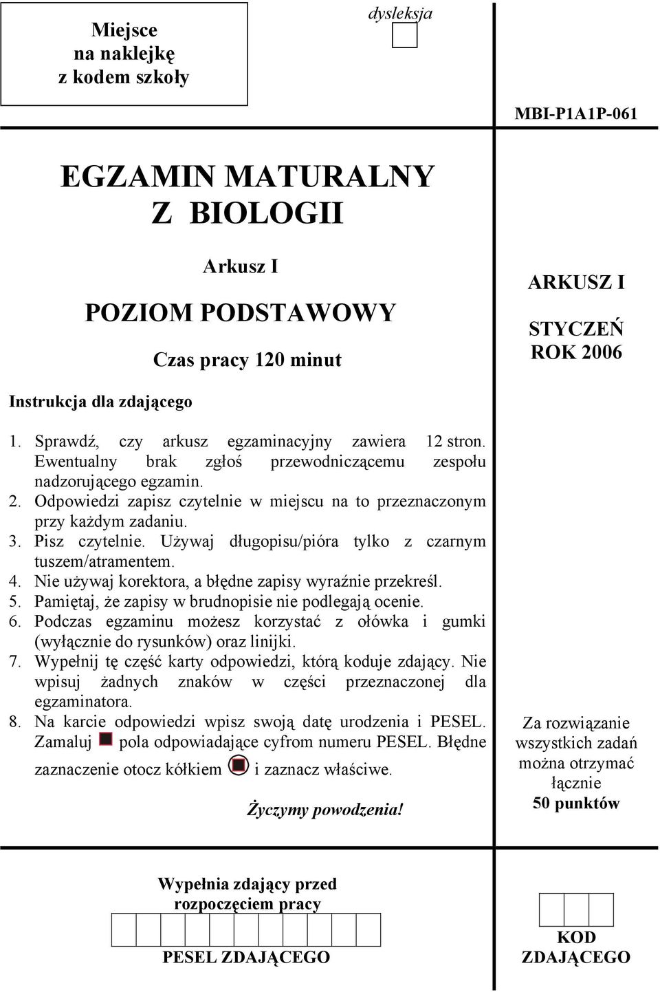 Odpowiedzi zapisz czytelnie w miejscu na to przeznaczonym przy każdym zadaniu. 3. Pisz czytelnie. Używaj długopisu/pióra tylko z czarnym tuszem/atramentem. 4.