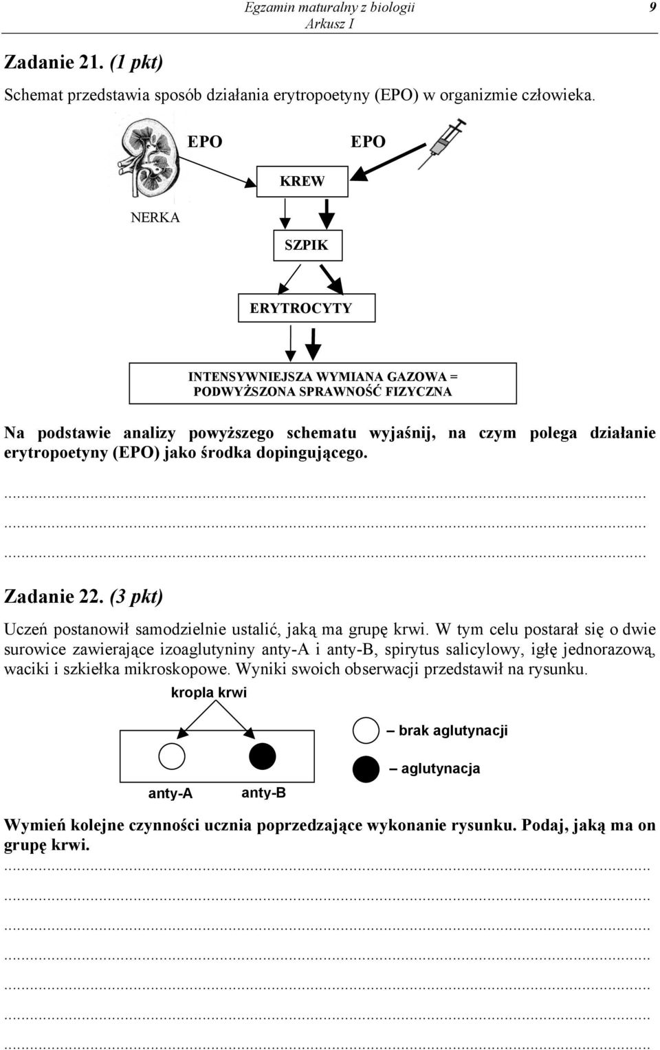 jako środka dopingującego. Zadanie 22. (3 pkt) Uczeń postanowił samodzielnie ustalić, jaką ma grupę krwi.