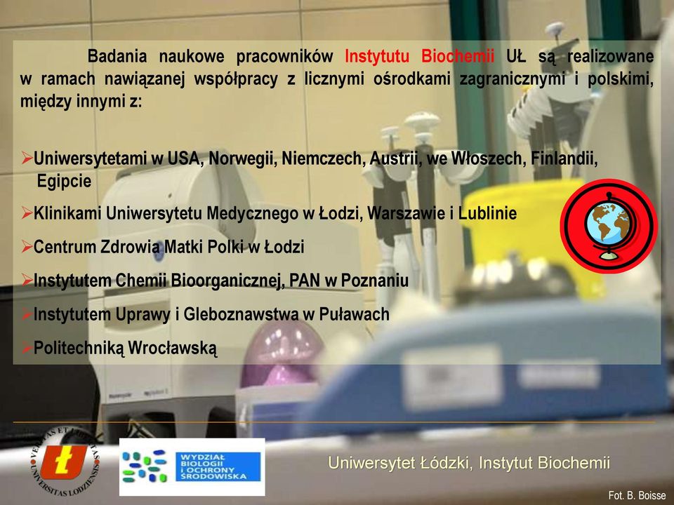 Włoszech, Finlandii, Egipcie Klinikami Uniwersytetu Medycznego w Łodzi, Warszawie i Lublinie Centrum Zdrowia Matki