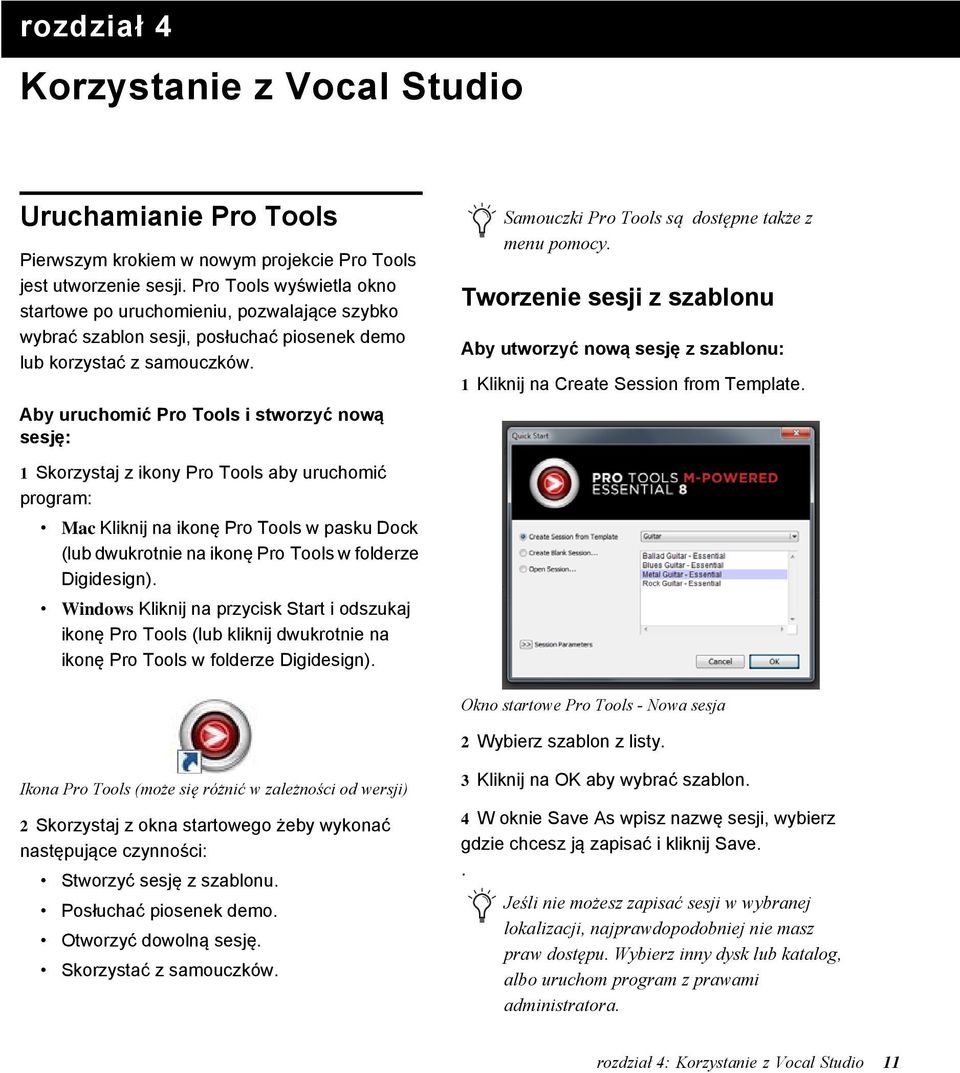 Aby uruchomić Pro Tools i stworzyć nową sesję: 1 Skorzystaj z ikony Pro Tools aby uruchomić program: Mac Kliknij na ikonę Pro Tools w pasku Dock (lub dwukrotnie na ikonę Pro Tools w folderze