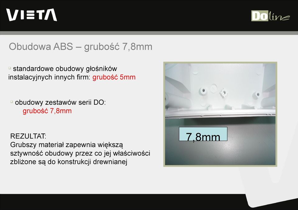 grubość 7,8mm REZULTAT: Grubszy materiał zapewnia większą