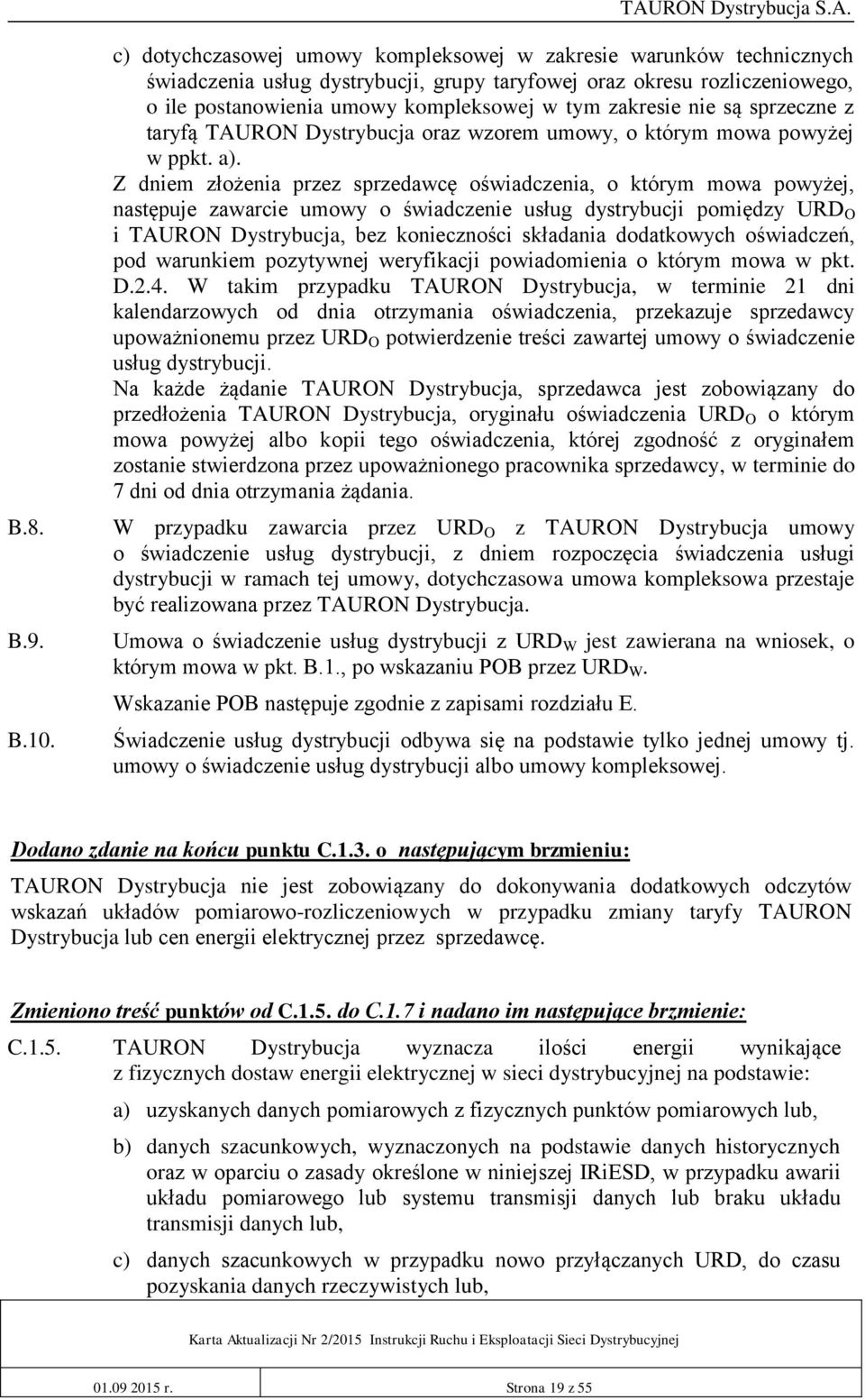 nie są sprzeczne z taryfą TAURON Dystrybucja oraz wzorem umowy, o którym mowa powyżej w ppkt. a).