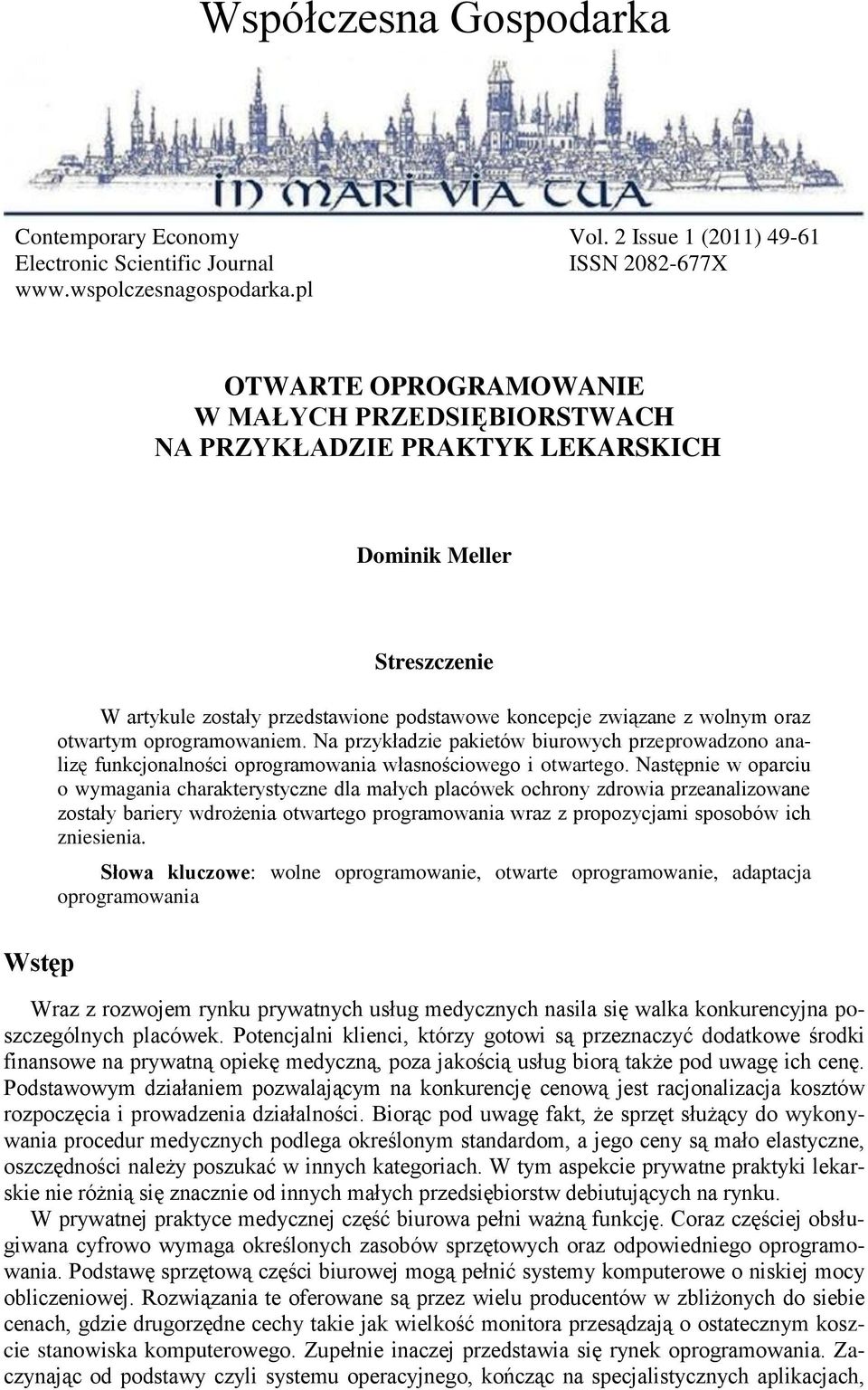 oprogramowaniem. Na przykładzie pakietów biurowych przeprowadzono analizę funkcjonalności oprogramowania własnościowego i otwartego.