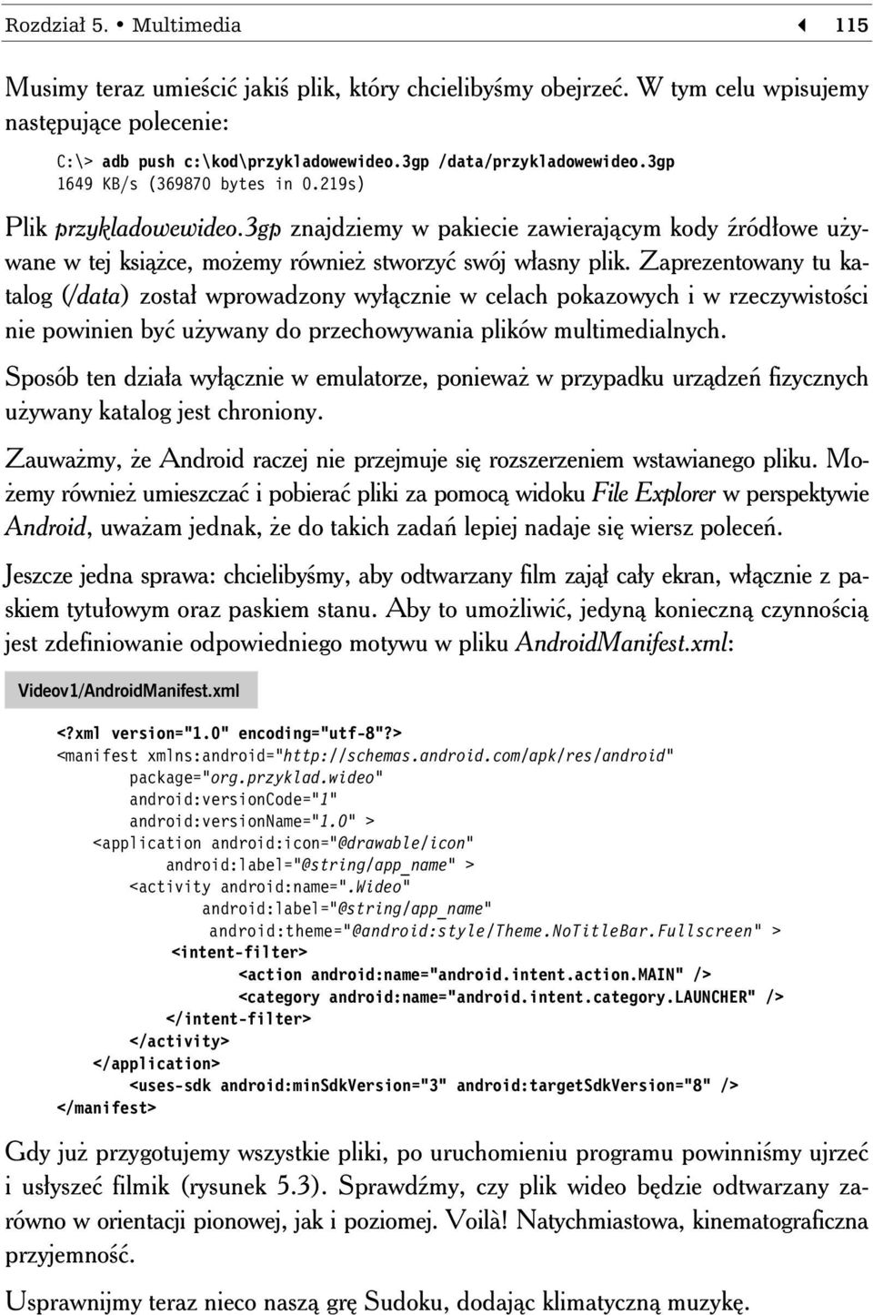 Zaprezentowany tu katalog (/data) zosta wprowadzony wy cznie w celach pokazowych i w rzeczywisto ci nie powinien by u ywany do przechowywania plików multimedialnych.