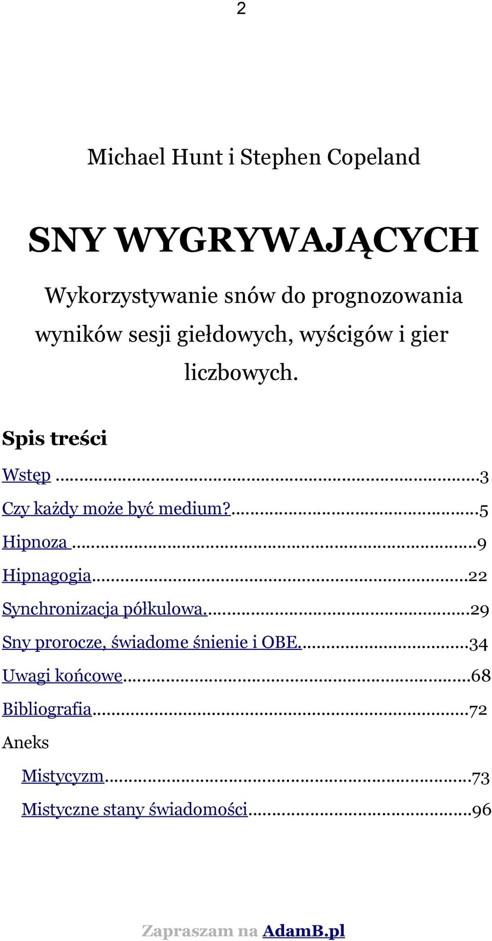 ..3 Czy każdy może być medium?...5 Hipnoza...9 Hipnagogia...22 Synchronizacja półkulowa.