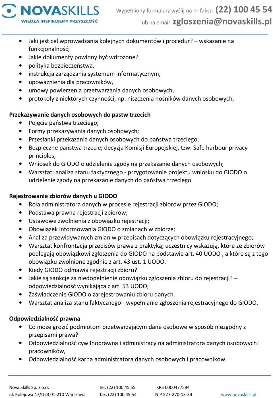 niszczenia nośników danych osobowych, Przekazywanie danych osobowych do pastw trzecich Pojęcie państwa trzeciego; Formy przekazywania danych osobowych; Przesłanki przekazania danych osobowych do