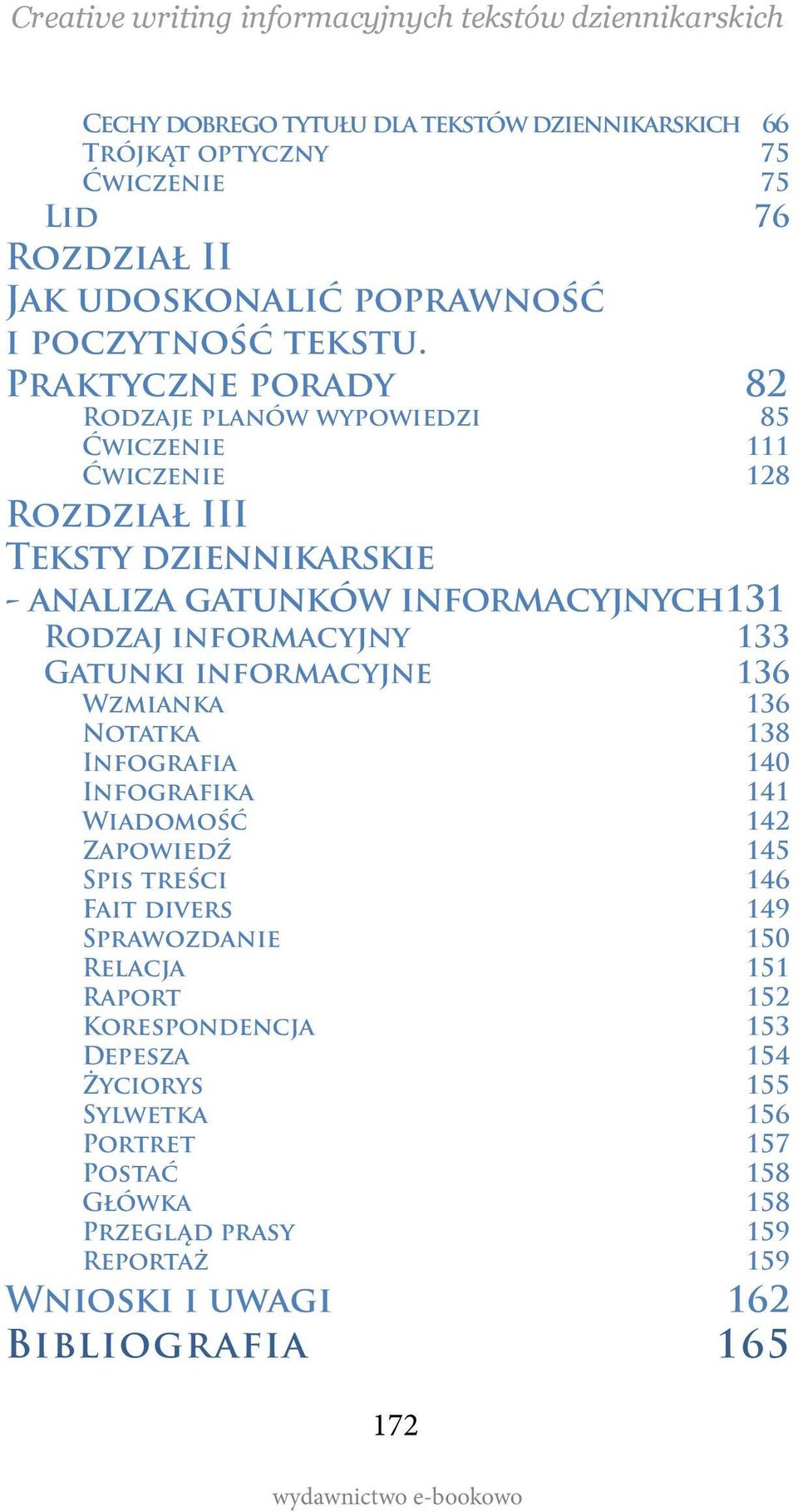 informacyjny 133 Gatunki informacyjne 136 Wzmianka 136 Notatka 138 Infografia 140 Infografika 141 Wiadomość 142 Zapowiedź 145 Spis treści 146 Fait divers 149