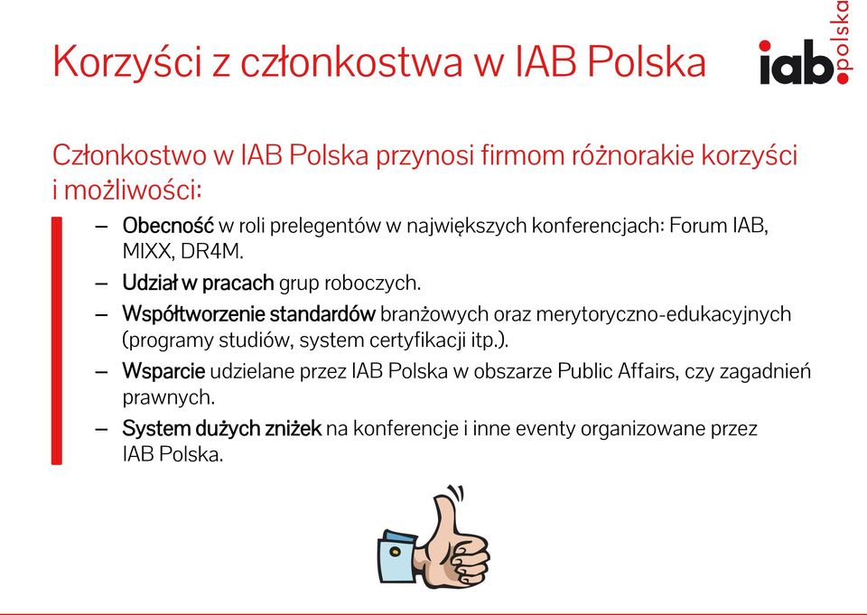 Współtworzenie standardów branżowych oraz merytoryczno-edukacyjnych (programy studiów, system certyfikacji itp.).