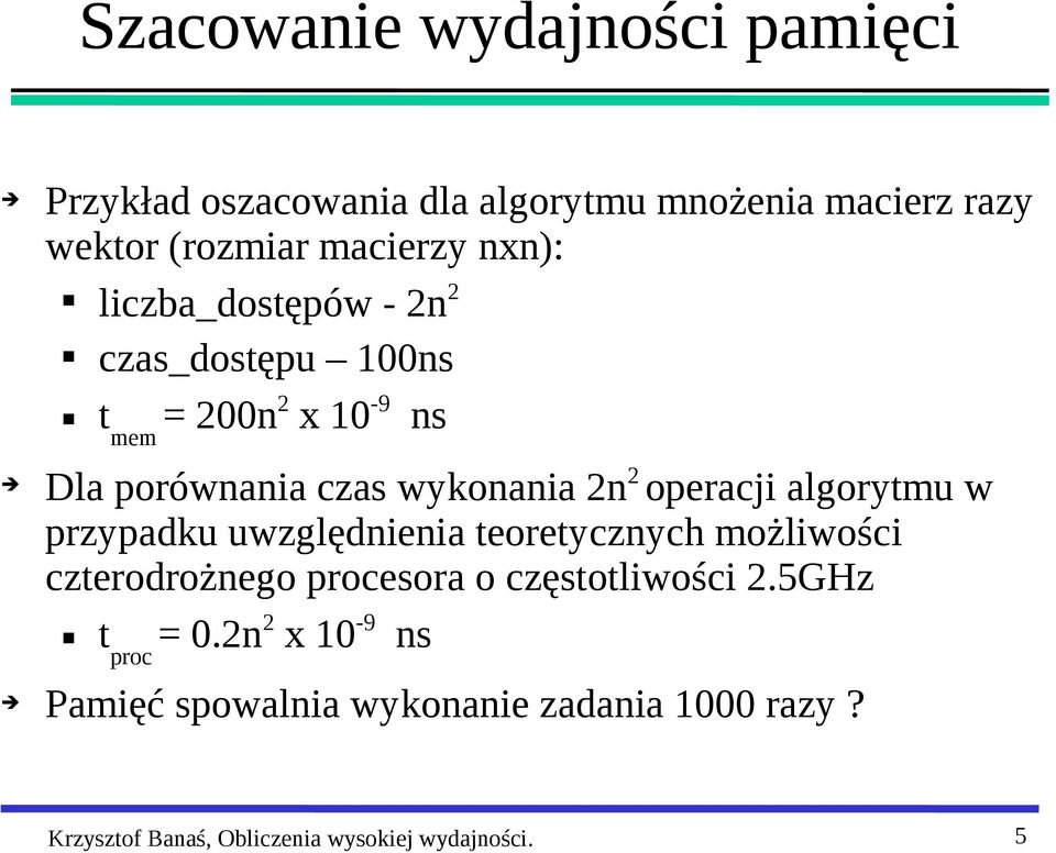 operacji algorytmu w przypadku uwzględnienia teoretycznych możliwości czterodrożnego procesora o częstotliwości 2.