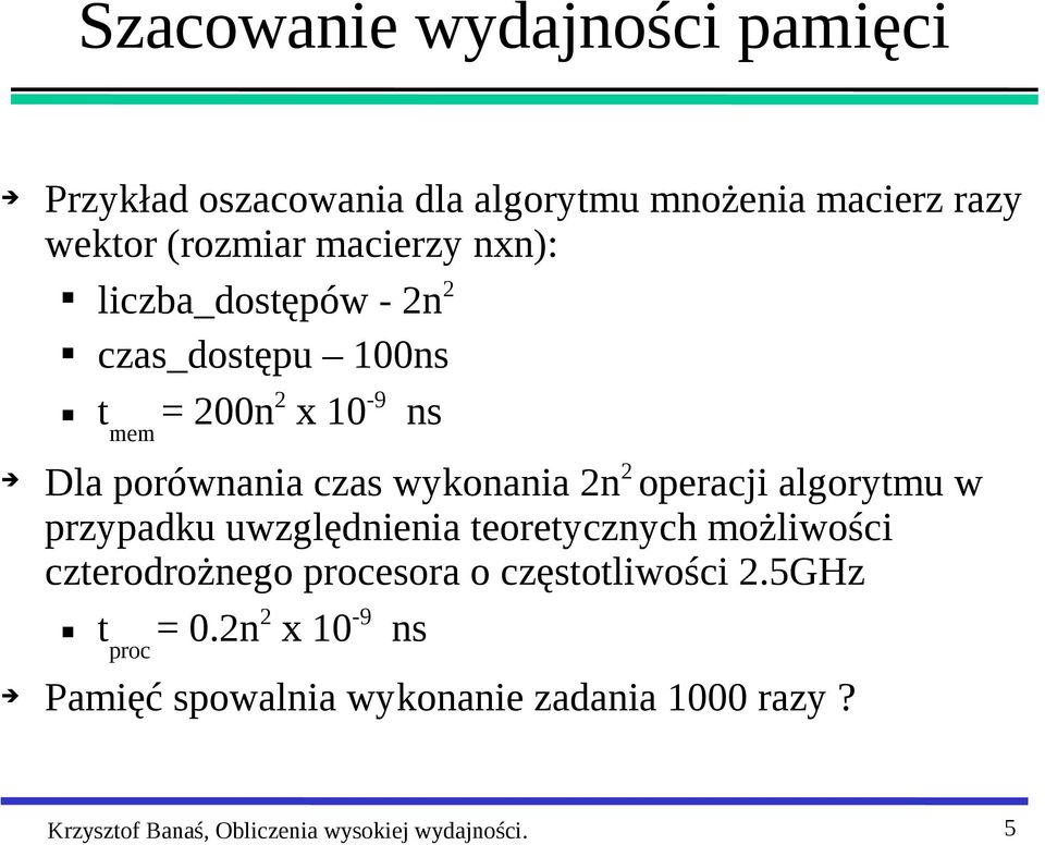 operacji algorytmu w przypadku uwzględnienia teoretycznych możliwości czterodrożnego procesora o częstotliwości 2.