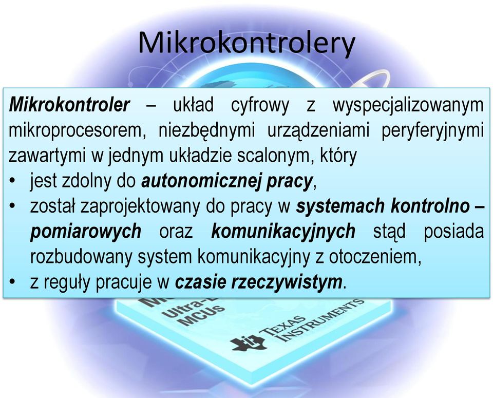 autonomicznej pracy, został zaprojektowany do pracy w systemach kontrolno pomiarowych oraz