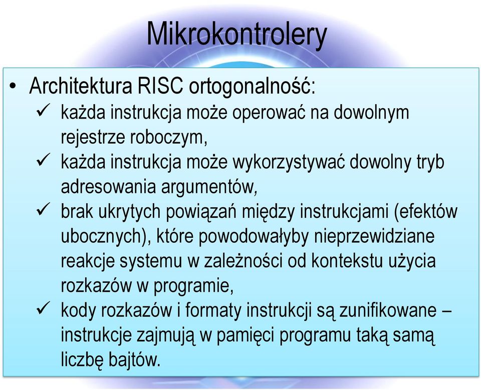 (efektów ubocznych), które powodowałyby nieprzewidziane reakcje systemu w zależności od kontekstu użycia rozkazów w