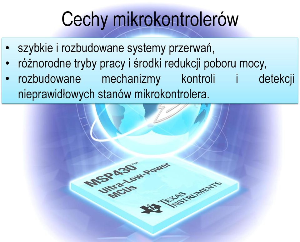 redukcji poboru mocy, rozbudowane mechanizmy