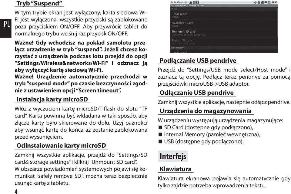 Jeżeli chcesz korzystać z urządzenia podczas lotu przejdź do opcji Settings/Wireless&networks/Wi-Fi i odznacz ją aby wyłączyć kartę sieciową Wi-Fi. Ważne!