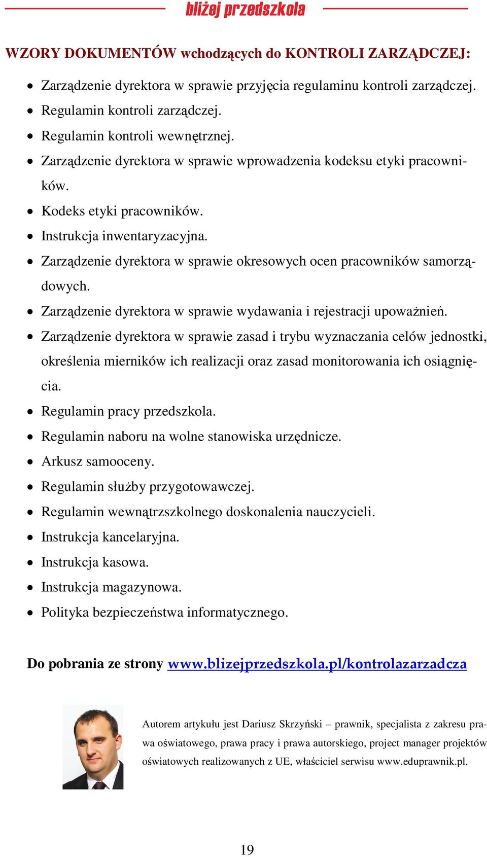 Zarządzenie dyrektora w sprawie okresowych ocen pracowników samorządowych. Zarządzenie dyrektora w sprawie wydawania i rejestracji upoważnień.