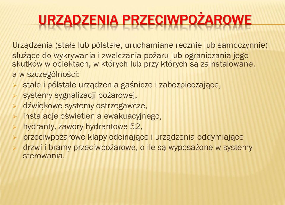 zabezpieczające, systemy sygnalizacji pożarowej, dźwiękowe systemy ostrzegawcze, instalacje oświetlenia ewakuacyjnego, hydranty, zawory