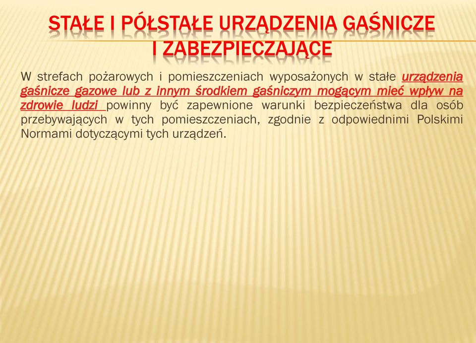 gaśniczym mogącym mieć wpływ na zdrowie ludzi powinny być zapewnione warunki bezpieczeństwa