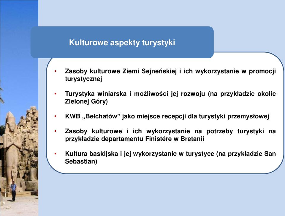 recepcji dla turystyki przemysłowej Zasoby kulturowe i ich wykorzystanie na potrzeby turystyki na przykładzie