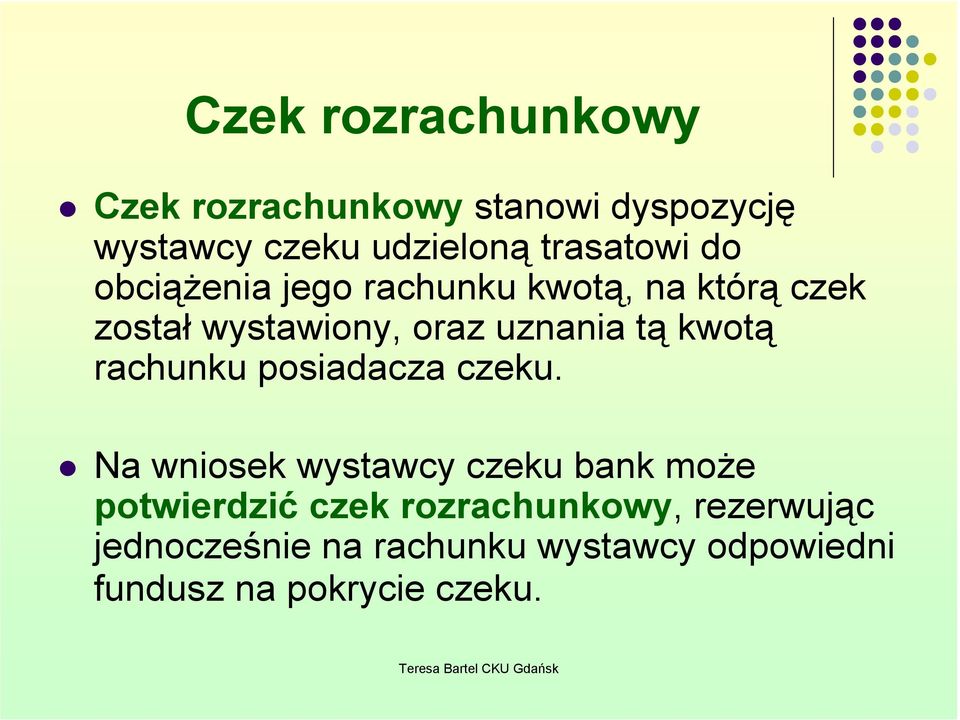 uznania tą kwotą rachunku posiadacza czeku.