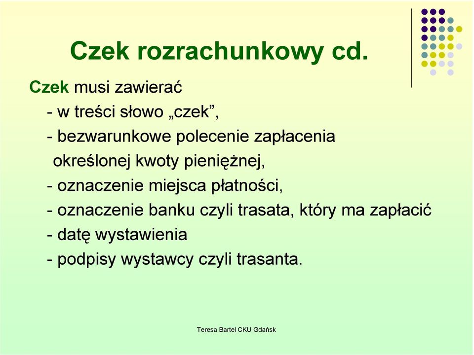 zapłacenia określonej kwoty pienięŝnej, - oznaczenie miejsca