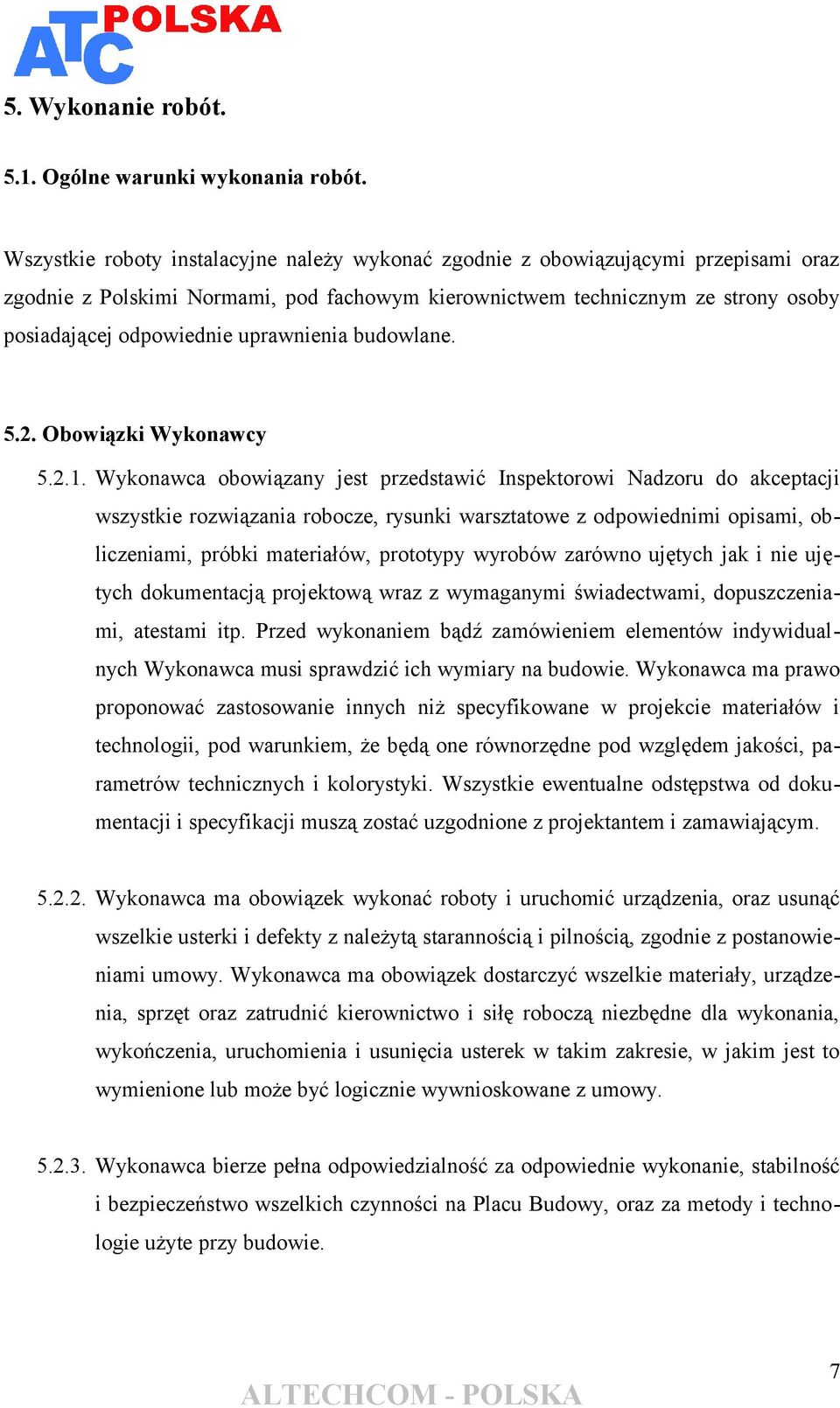 uprawnienia budowlane. 5.2. Obowiązki Wykonawcy 5.2.1.