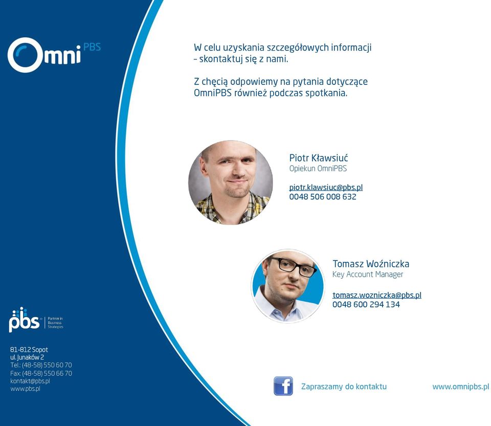 Piotr Kławsiuć Opiekun OmniPBS piotr.klawsiuc@pbs.
