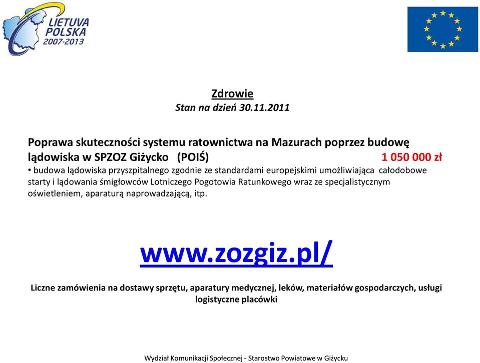 śmigłowców Lotniczego Pogotowia Ratunkowego wraz ze specjalistycznym oświetleniem, aparaturą naprowadzającą, itp. www.