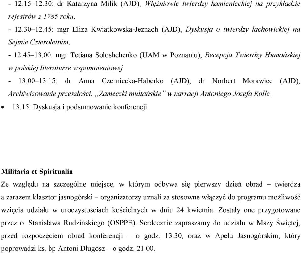 00: mgr Tetiana Soloshchenko (UAM w Poznaniu), Recepcja Twierdzy Humańskiej w polskiej literaturze wspomnieniowej - 13.00 13.