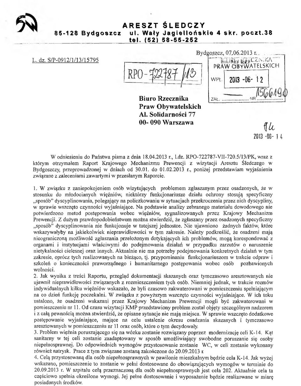 RPC)-722787-VII-720.5/13/PK, wraz z którym otrzymałem Raport Krajowego Mechanizmu Prewencji z wizytacji Aresztu Śledczego w Bydgoszczy, przeprowadzonej w dniach od 30.01. do 01.02.2013 r.