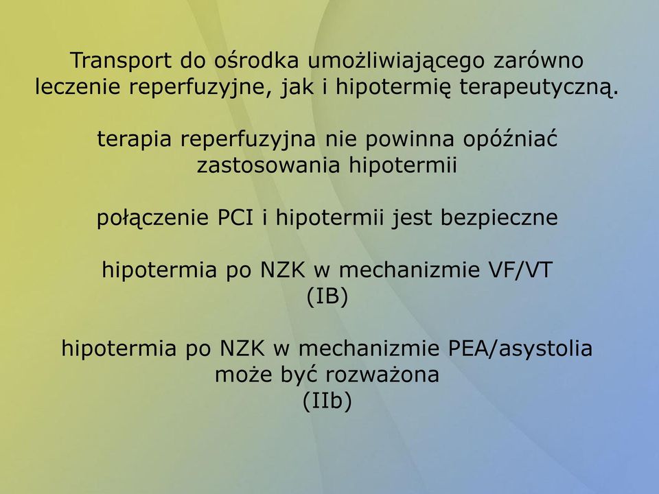 terapia reperfuzyjna nie powinna opóźniać zastosowania hipotermii połączenie PCI