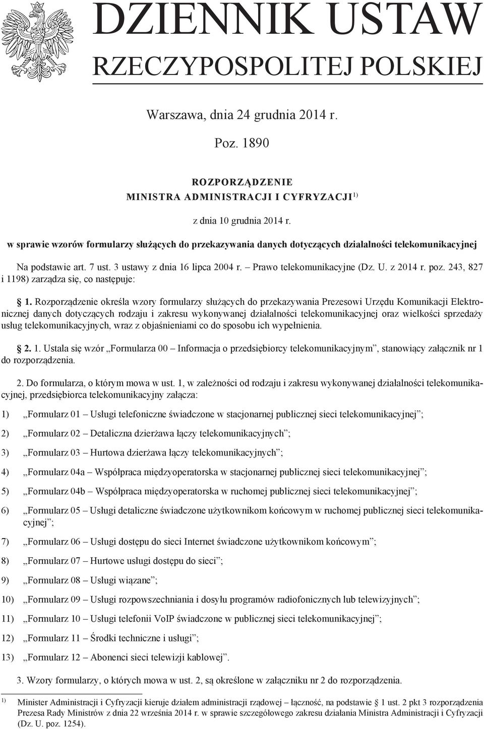 z 2014 r. poz. 243, 827 i 1198) zarządza się, co następuje: 1.